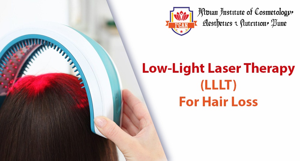 LOW-LIGHT LASER THERAPY(LLLT) FOR HAIR LOSS - IICAN Pune | An Institute for  Cosmetology, Aesthetics & Nutrition Training