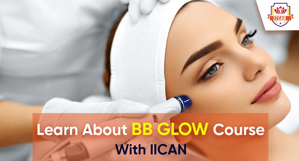 Learn about BB GLOW Course with IICAN