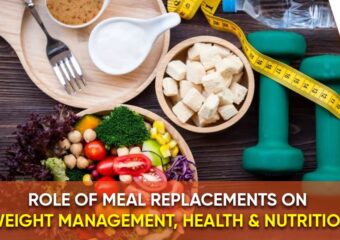 Role of Meal Replacements on Weight Management, Health and Nutrition