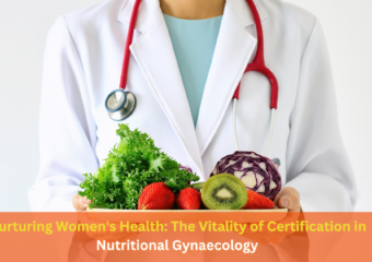 Nurturing Women’s Health: The Vitality of Certification in Nutritional Gynaecology