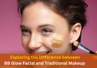Exploring the Difference between BB Glow Facial and Traditional Makeup