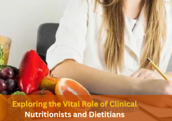 Exploring the Vital Role of Clinical Nutritionists and Dietitians