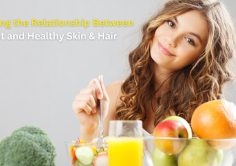 Unveiling the Relationship Between Diet and Healthy Skin & Hair