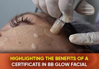 Highlighting the Benefits of a Certificate in BB Glow Facial