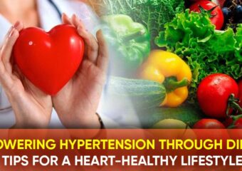 Lowering Hypertension through Diet: Tips for a Heart-Healthy Lifestyle