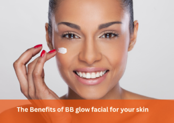 The Benefits of BB glow facial for your skin