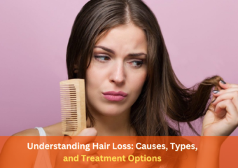 Understanding Hair Loss: Causes, Types, and Treatment Options