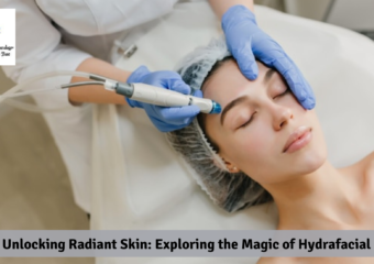 Unlocking Radiant Skin: Exploring the Magic of Hydrafacial