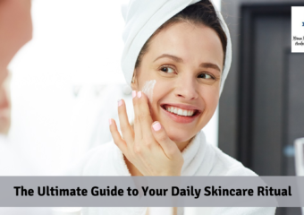 The Ultimate Guide to Your Daily Skincare Ritual