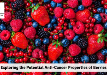 Exploring the Potential Anti-Cancer Properties of Berries