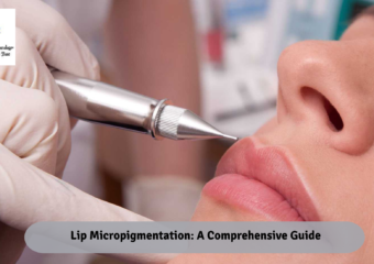 Lip Micropigmentation: A Comprehensive Guide